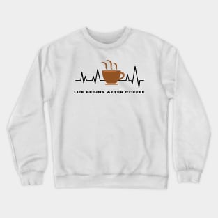 Heartbeat - Life Begins After Coffee Crewneck Sweatshirt